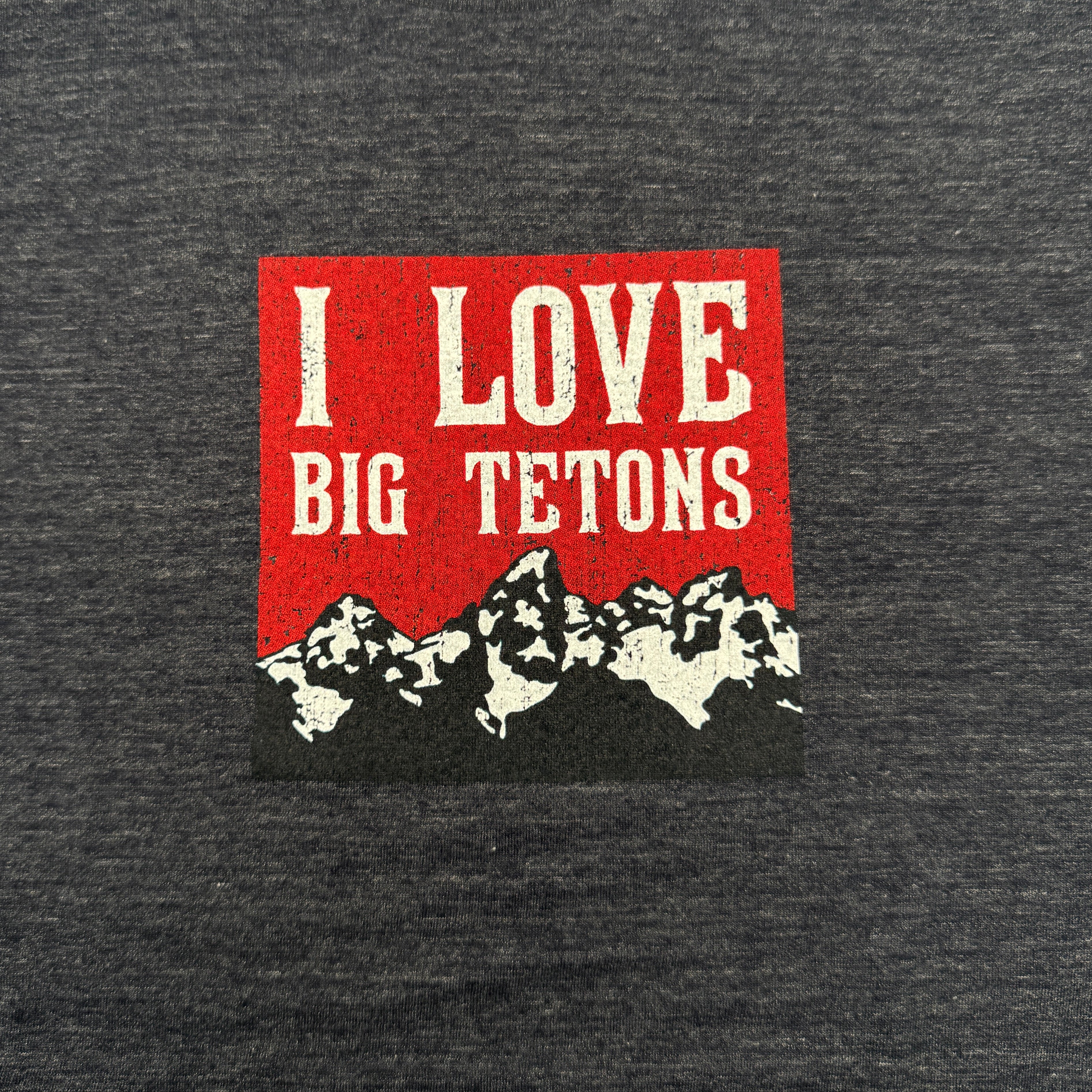 I Love Big Tetons